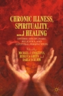Image for Chronic illness, spirituality, and healing: diverse disciplinary, religious, and cultural perspectives