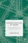 Image for Double-voicing at work: power, gender and linguistic expertise