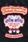 Image for Tribal marketing, tribal branding: brand co-creation and the future of marketing