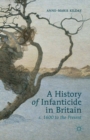 Image for A history of infanticide in Britain, c.1600 to the present