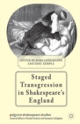 Image for Staged transgression in Shakespeare&#39;s England