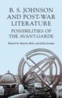 Image for B.S. Johnson and post-war literature  : possibilities of the avant-garde