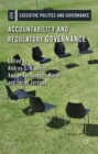 Image for Accountability and regulatory governance  : audiences, controls and responsibilities in the politics of regulation