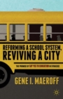 Image for Reforming a school system, reviving a city  : the promise of Say Yes to Education in Syracuse