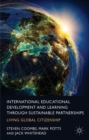Image for International educational development and learning through sustainable partnerships: living global citizenship