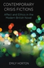 Image for Contemporary crisis fictions: affect and ethics in the modern British novel