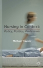 Image for Nursing in Context: Policy, Politics, Profession