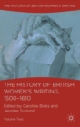 Image for The History of British Women&#39;s Writing, 1500-1610