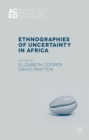 Image for Ethnographies of uncertainty in Africa