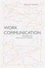 Image for Work communication: mediated and face-to-face practices