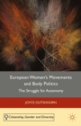 Image for European women&#39;s movements and body politics: the struggle for autonomy