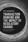 Image for The regulatory black hole: Basel III and other challenges for transaction banking and the global economy