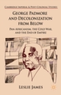 Image for George Padmore and decolonization from below: pan-Africanism, the Cold War, and the end of empire