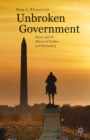 Image for Unbroken government: success and the illusion of failure in policymaking