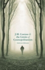 Image for J.M. Coetzee and the limits of cosmopolitanism