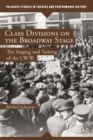 Image for Class divisions on the Broadway stage  : the staging and taming of the I.W.W.
