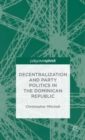Image for Decentralization and Party Politics in the Dominican Republic