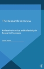 Image for The research interview  : reflective practice and reflexivity in research processes