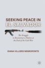 Image for Seeking peace in El Salvador  : the struggle to reconstruct a nation at the end of the Cold War