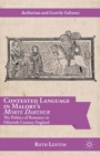 Image for Contested language in Malory&#39;s Morte Darthur: the politics of romance in fifteenth-century England
