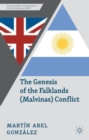 Image for The genesis of the Falklands (Malvinas) conflict  : Argentina, Britain and the failed negotiations of the 1960s