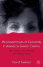 Image for Representations of femininity in American genre cinema  : the woman's film, film noir, and modern horror