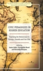Image for Civic pedagogies in higher education  : teaching for democracy in Europe, Canada and the USA