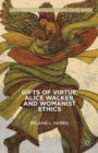 Image for Gifts of Virtue, Alice Walker, and Womanist Ethics