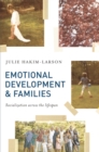 Image for Emotional Development and Families : Socialization across the lifespan