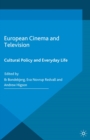 Image for European cinema and television: cultural policy and everyday life