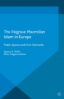 Image for Islam in Europe: public spaces and networks