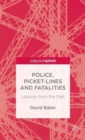 Image for Police, picket-lines and fatalities  : lessons from the past