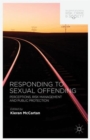 Image for Responding to sexual offending  : perceptions, risk management and public protection