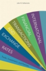 Image for International financial transactions and exchange rates  : trade, investment, and parities