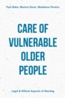 Image for Care of vulnerable older people: legal and ethical aspects of nursing