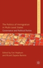 Image for The politics of immigration in multi-level states  : governance and political parties