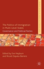 Image for The politics of immigration in multi-level states: governance and political parties