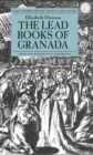 Image for The Lead Books of Granada
