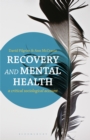 Image for Recovery and Mental Health: A Critical Sociological Account