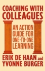 Image for Coaching with colleagues: an action guide to one-to-one learning