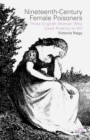 Image for Nineteenth-Century Female Poisoners: Three English Women Who Used Arsenic to Kill