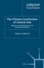 Image for The Chinese constitution of Central Asia: regions and intertwined actors in international relations