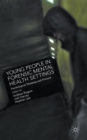 Image for Young people in forensic mental health settings  : psychological thinking and practice