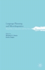 Image for Language planning and microlinguistics: from policy to interaction and vice versa