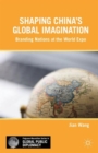 Image for Shaping China’s Global Imagination