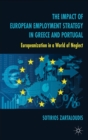 Image for The impact of European employment strategy in Greece and Portugal: Europeanization in a world of neglect