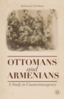 Image for Ottomans and Armenians  : a study in counterinsurgency