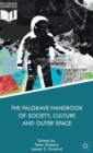 Image for The Palgrave handbook of society, culture and outer space