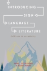 Image for Introducing sign language literature: folklore and creativity