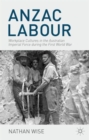 Image for Anzac labour  : workplace cultures in the Australian Imperial Force during the First World War